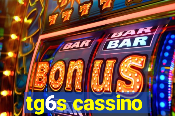 tg6s cassino